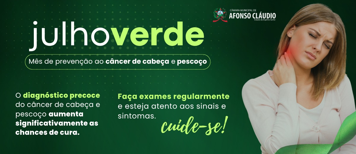 Julho Verde - Mês de Prevenção ao Câncer de Cabeça e Pescoço